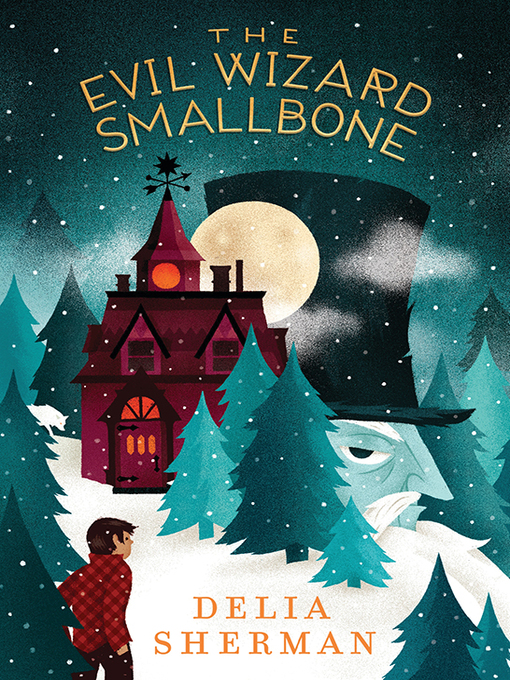 Title details for The Evil Wizard Smallbone by Delia Sherman - Available